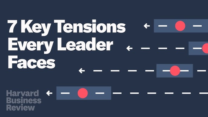 7 Key Tensions Every Leader Must Balance